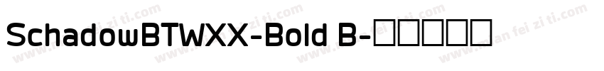 SchadowBTWXX-Bold B字体转换